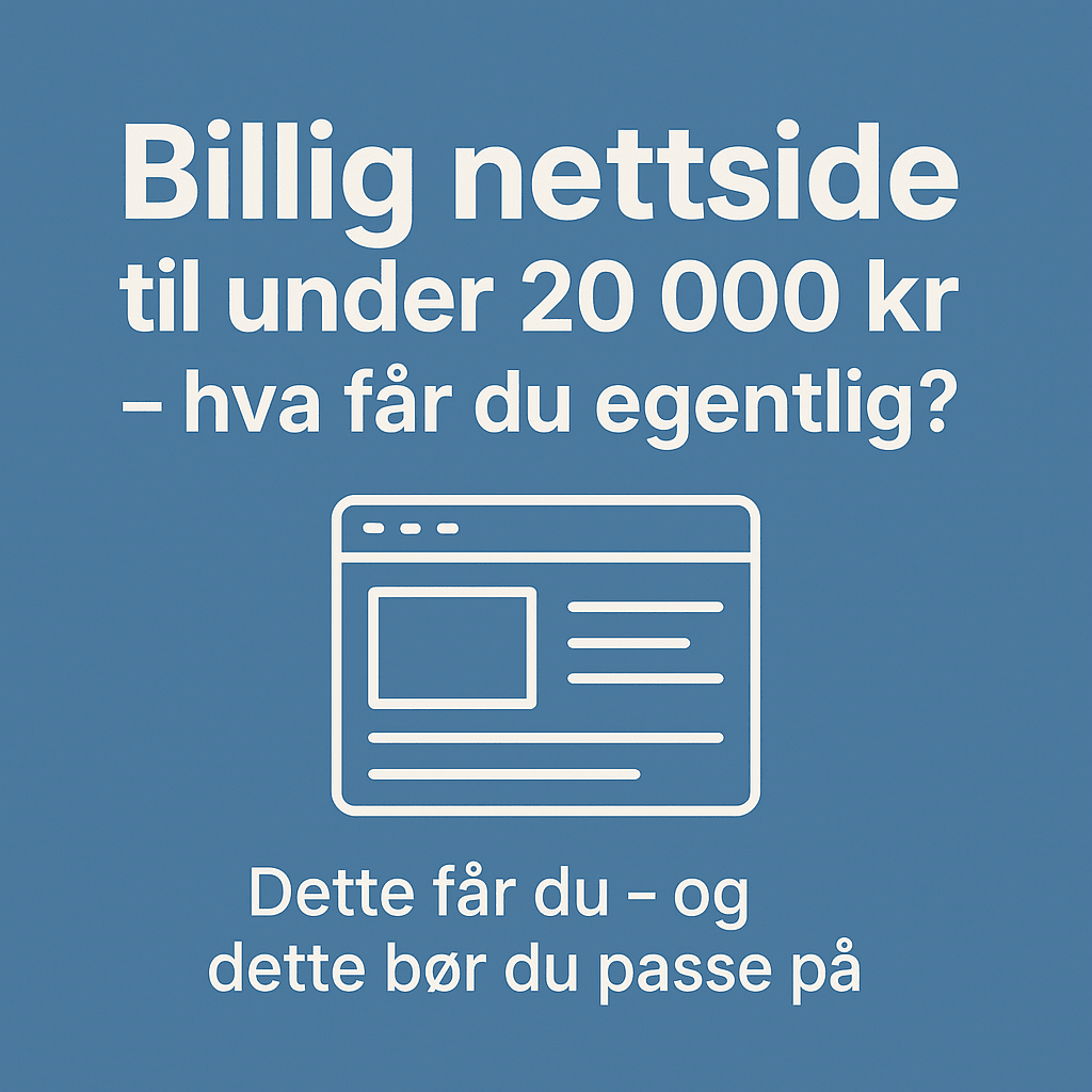 Billig nettside under 20 000 kr – hva får du for pengene?