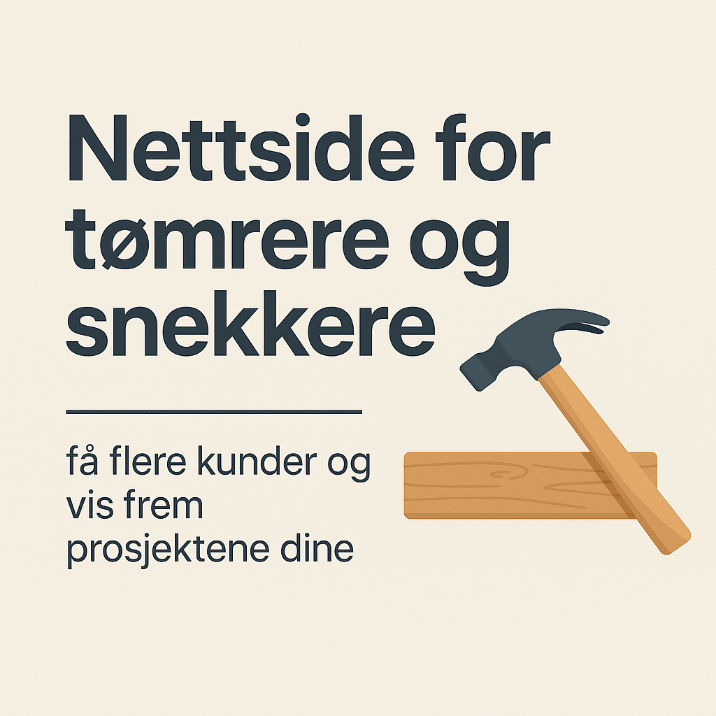 Nettside for tømrer og snekker – få flere kunder